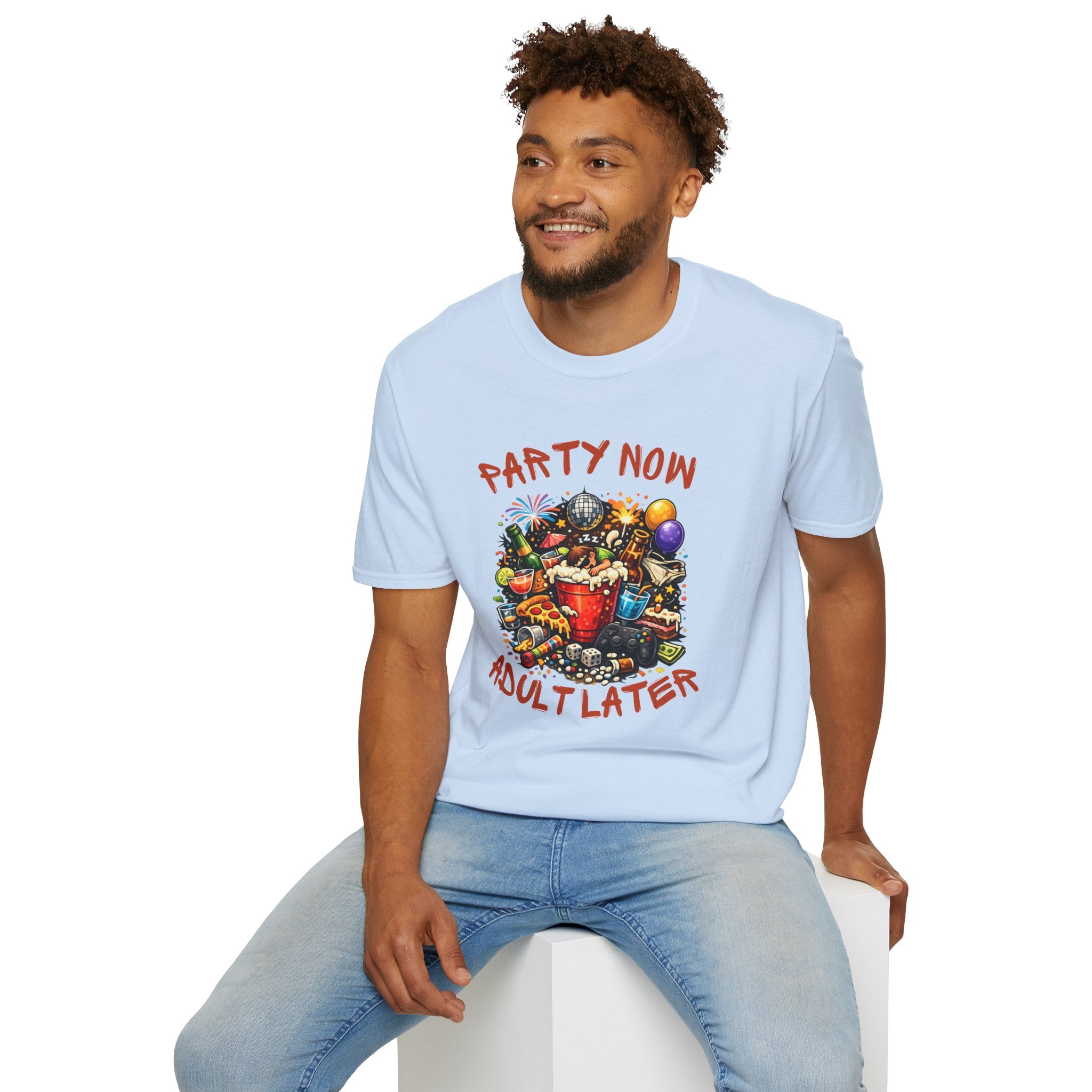 T-Shirt — “Party Now, Adult Later” Funny Party Graphic Tee