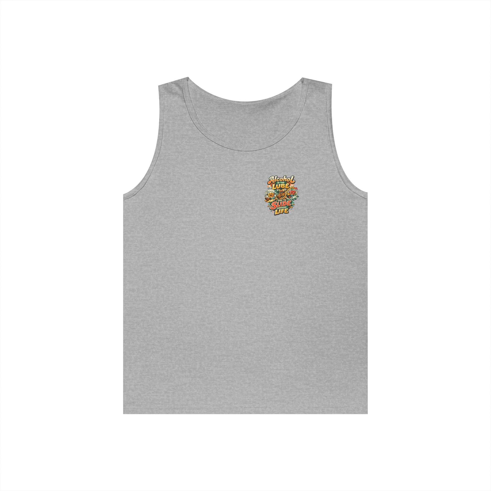 Alcohol Is The Lube I Use To Slide Through Life Funny Tank Top