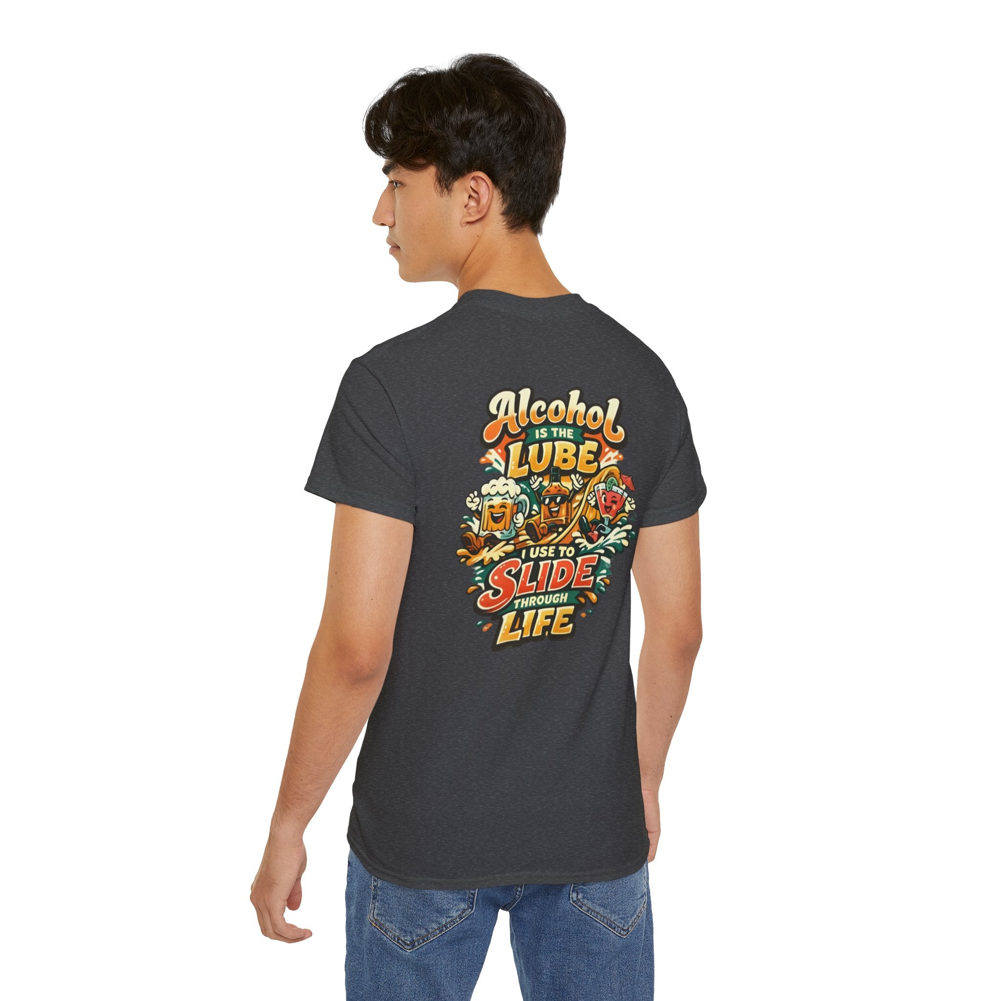 Alcohol Is The Lube I Use To Slide Through Life T-Shirt