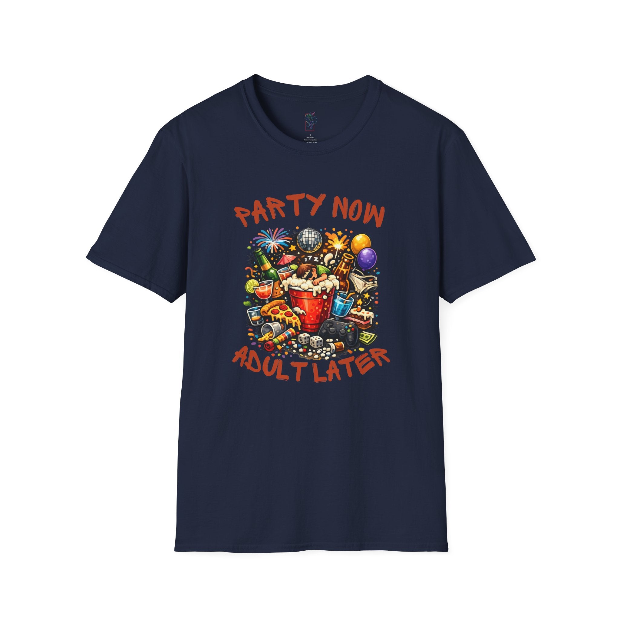 T-Shirt — “Party Now, Adult Later” Funny Party Graphic Tee