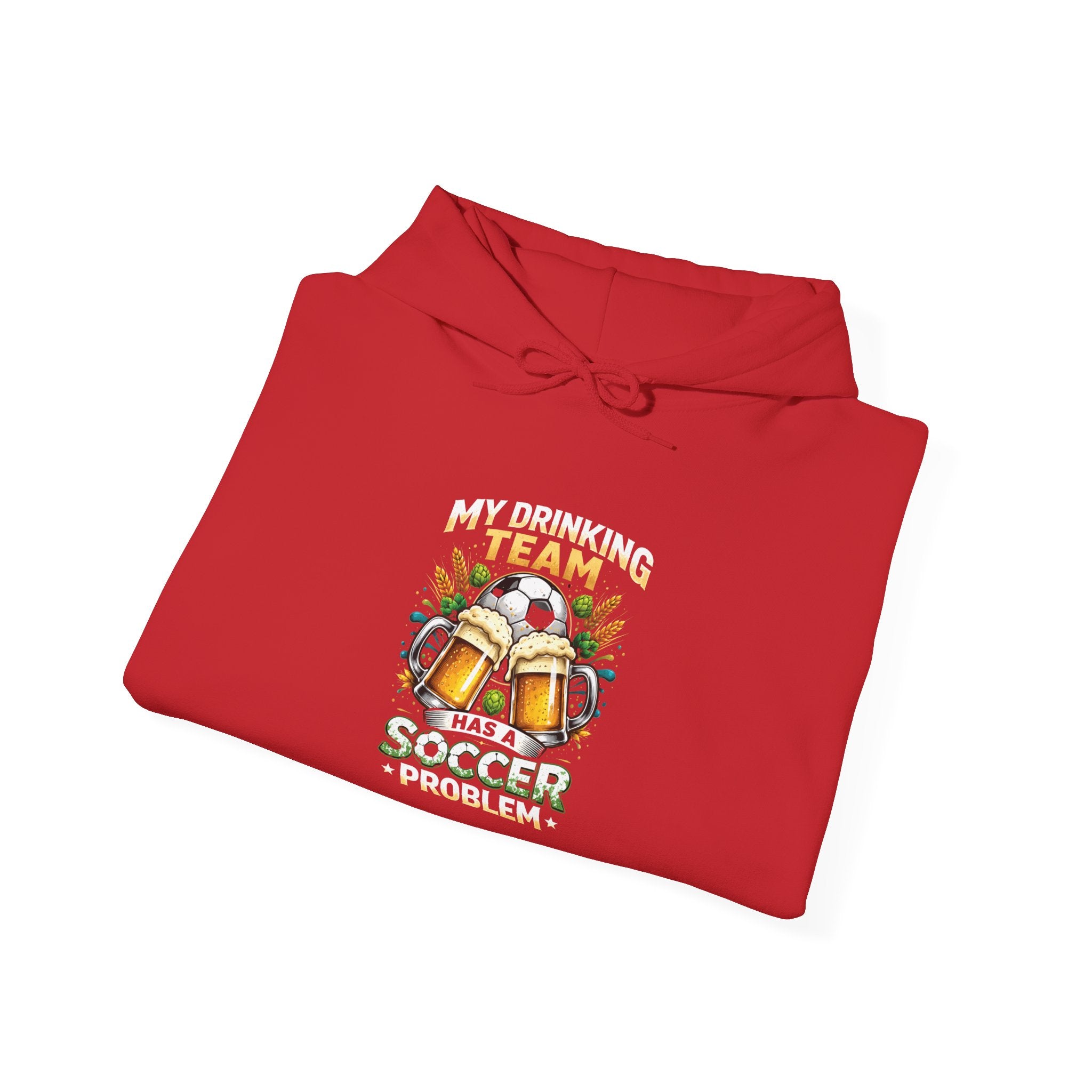 Soccer Hoodie - "My Drinking Team Has a Soccer Problem" Funny Soccer Player Pullover