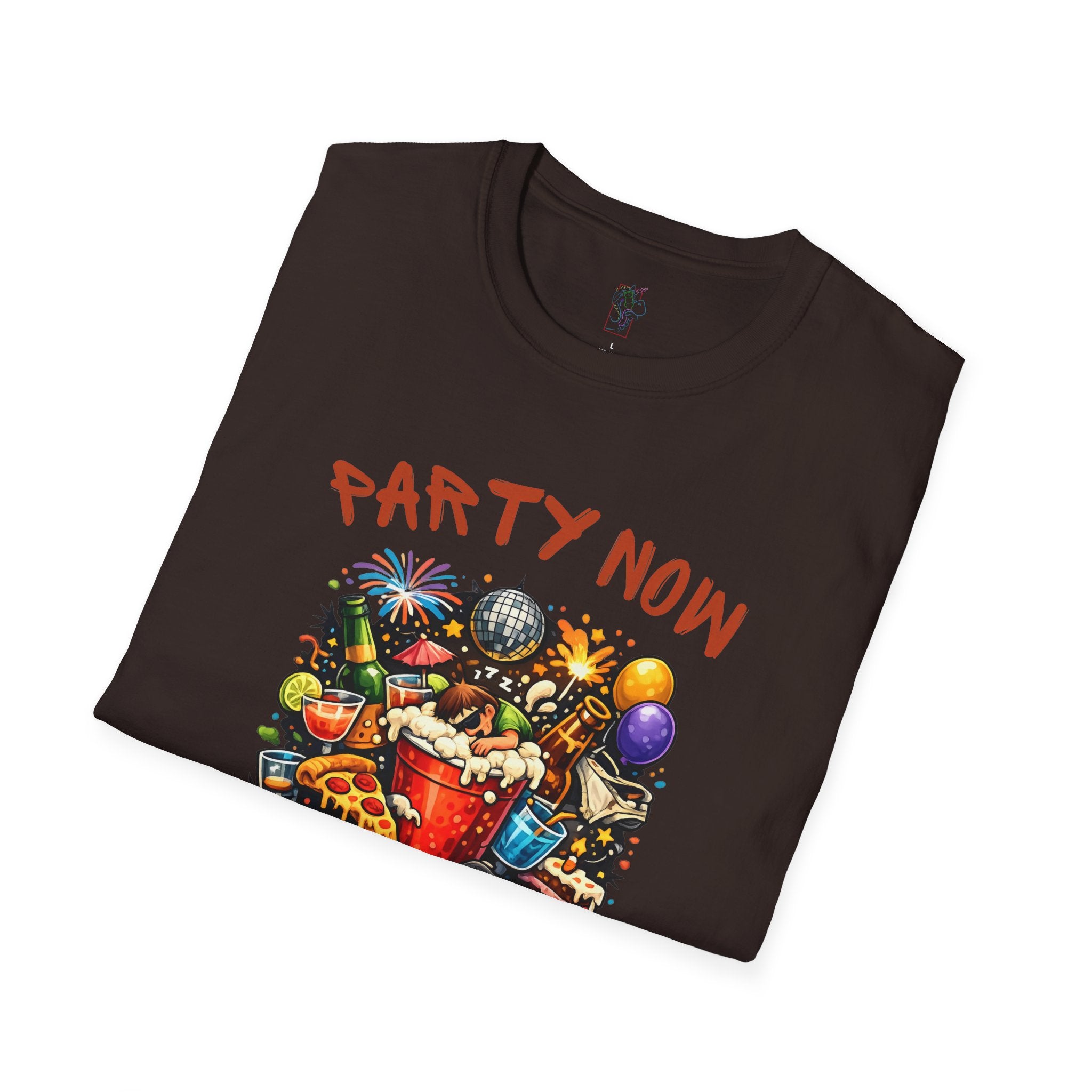 T-Shirt — “Party Now, Adult Later” Funny Party Graphic Tee