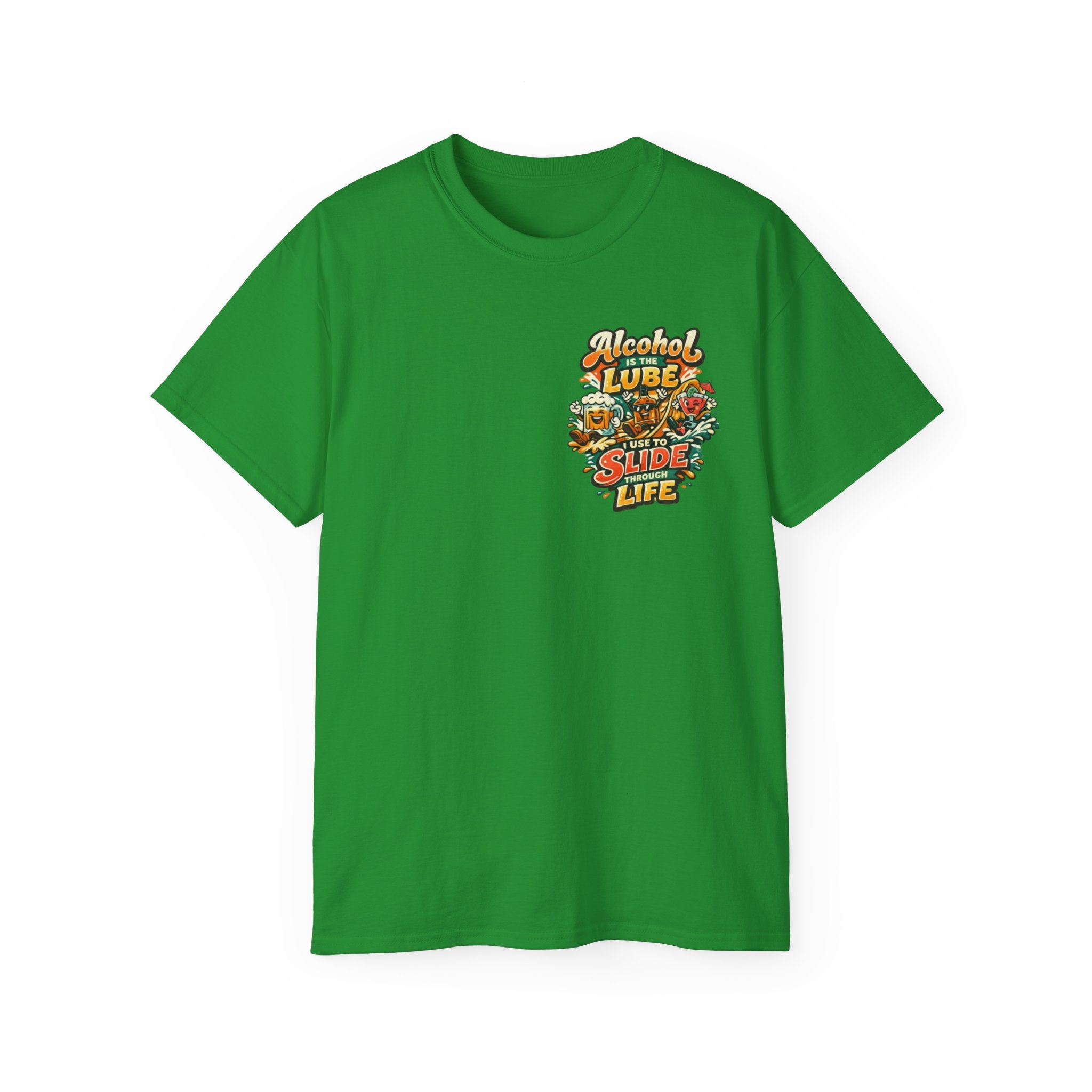 Alcohol Is The Lube I Use To Slide Through Life T-Shirt