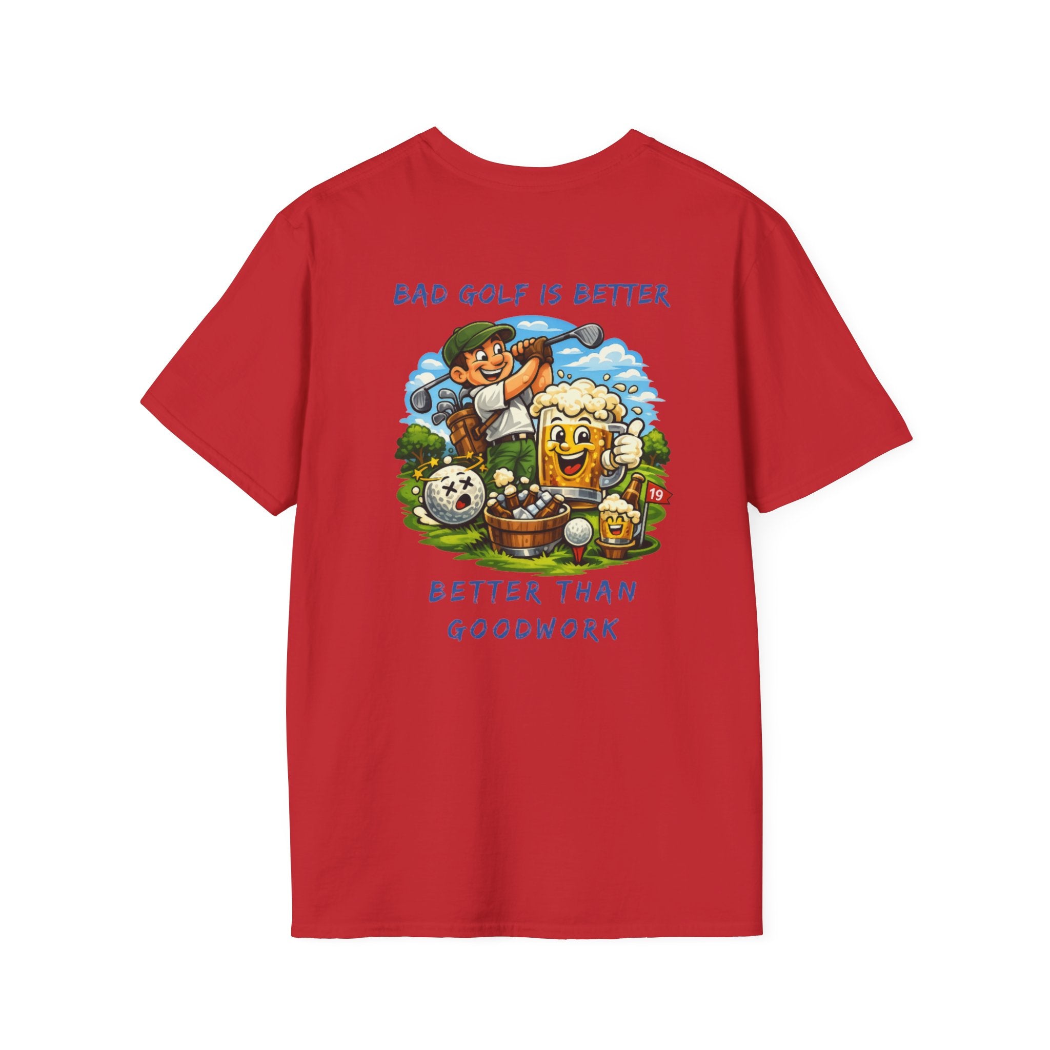 Golf Graphic T-Shirt — "Bad Golf Is Better, Better Than Goodwork" Cartoon Tee