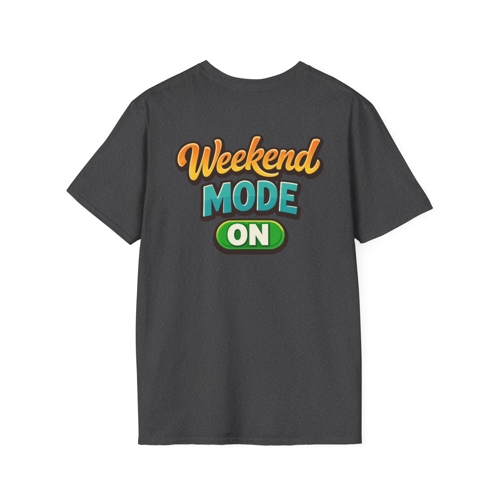 Weekend Mode On T-Shirt