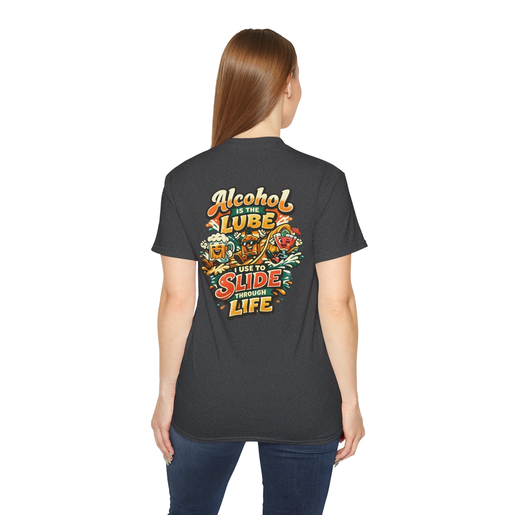 Alcohol Is The Lube I Use To Slide Through Life T-Shirt