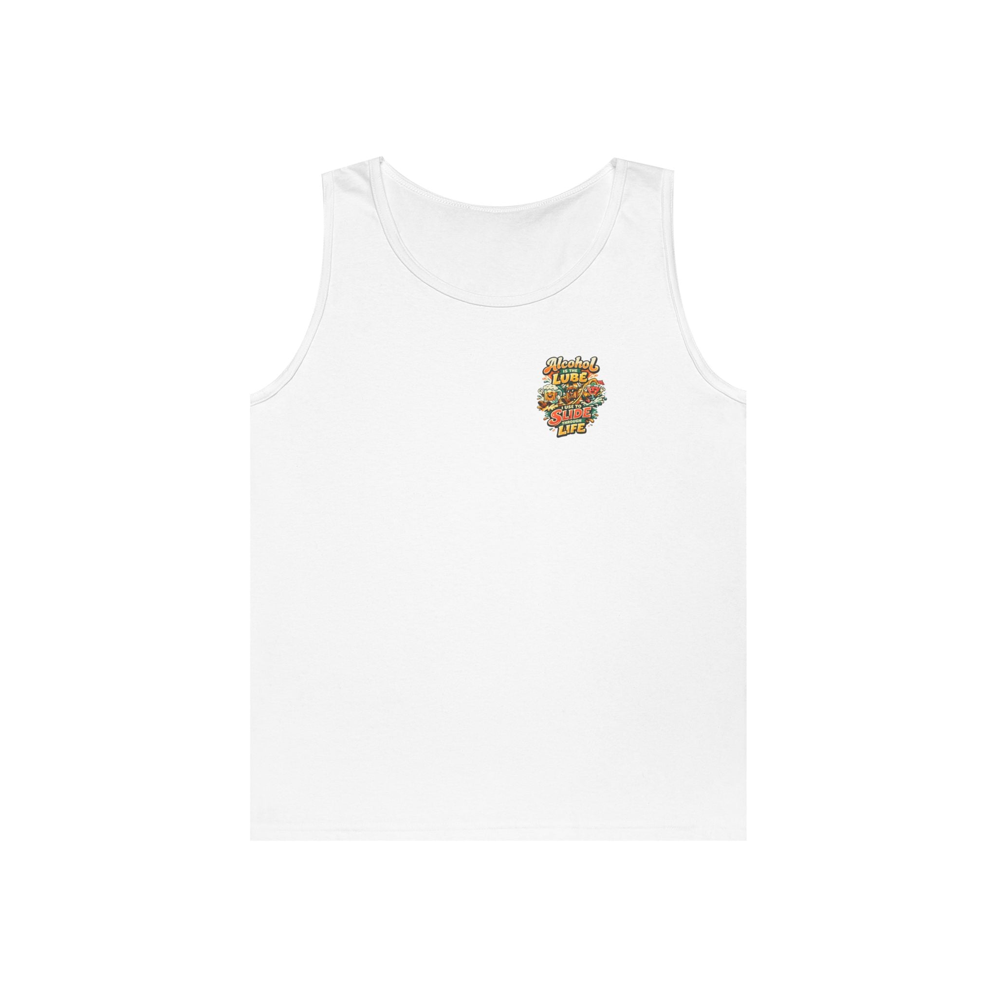 Alcohol Is The Lube I Use To Slide Through Life Funny Tank Top