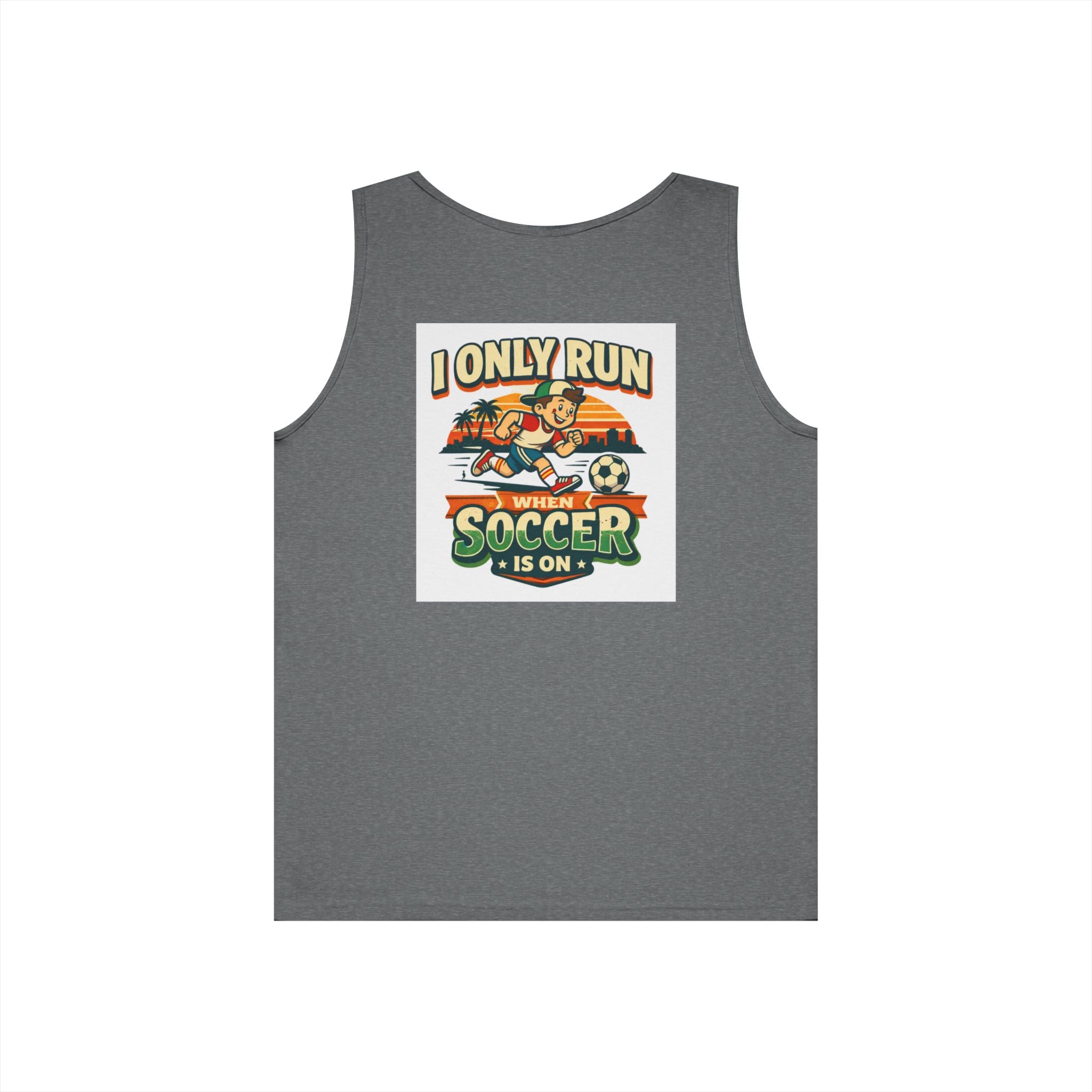 I Only Run When Soccer Is On Funny Tank Top