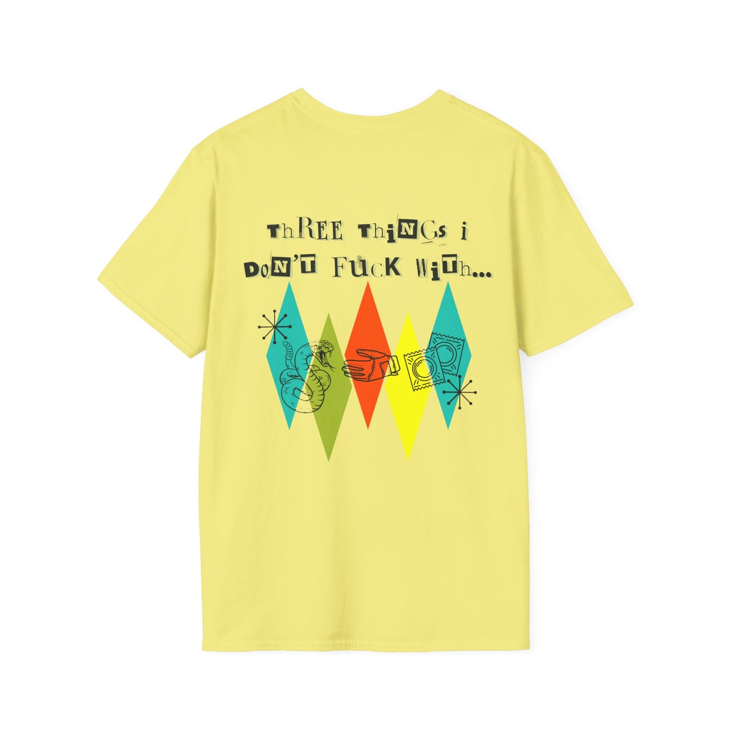 Unisex Softstyle T-Shirt - Three Things I Don't F*ck With - Casual Graphic Tee