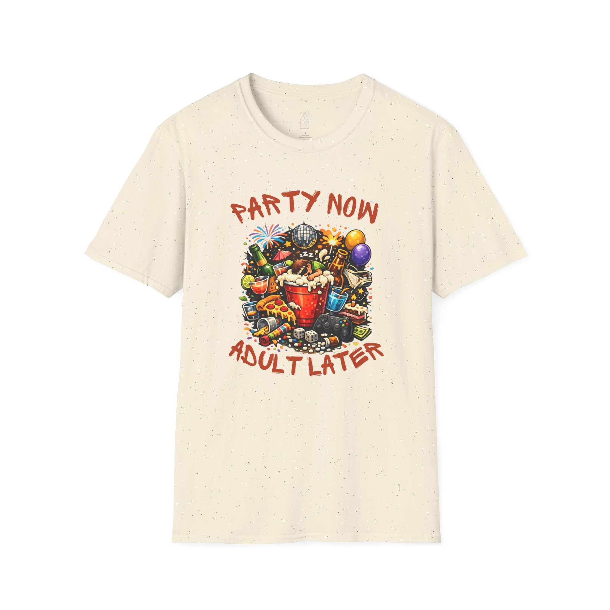 T-Shirt — “Party Now, Adult Later” Funny Party Graphic Tee