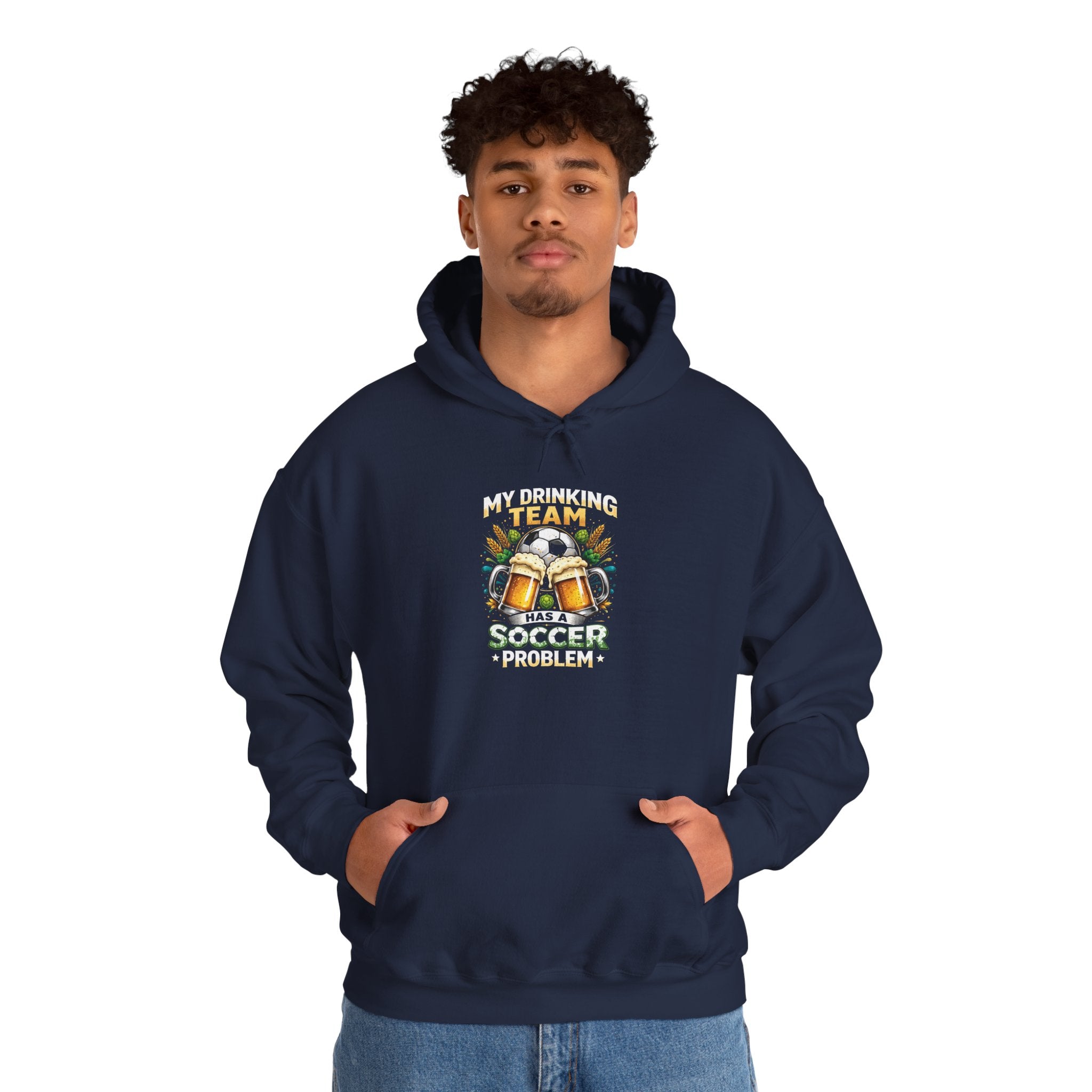 Soccer Hoodie - "My Drinking Team Has a Soccer Problem" Funny Soccer Player Pullover