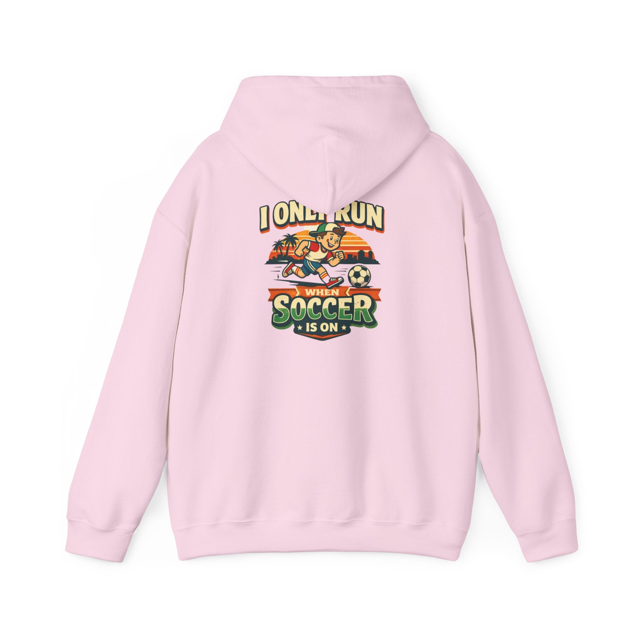 I Only Run When Soccer Is On Funny Hoodie