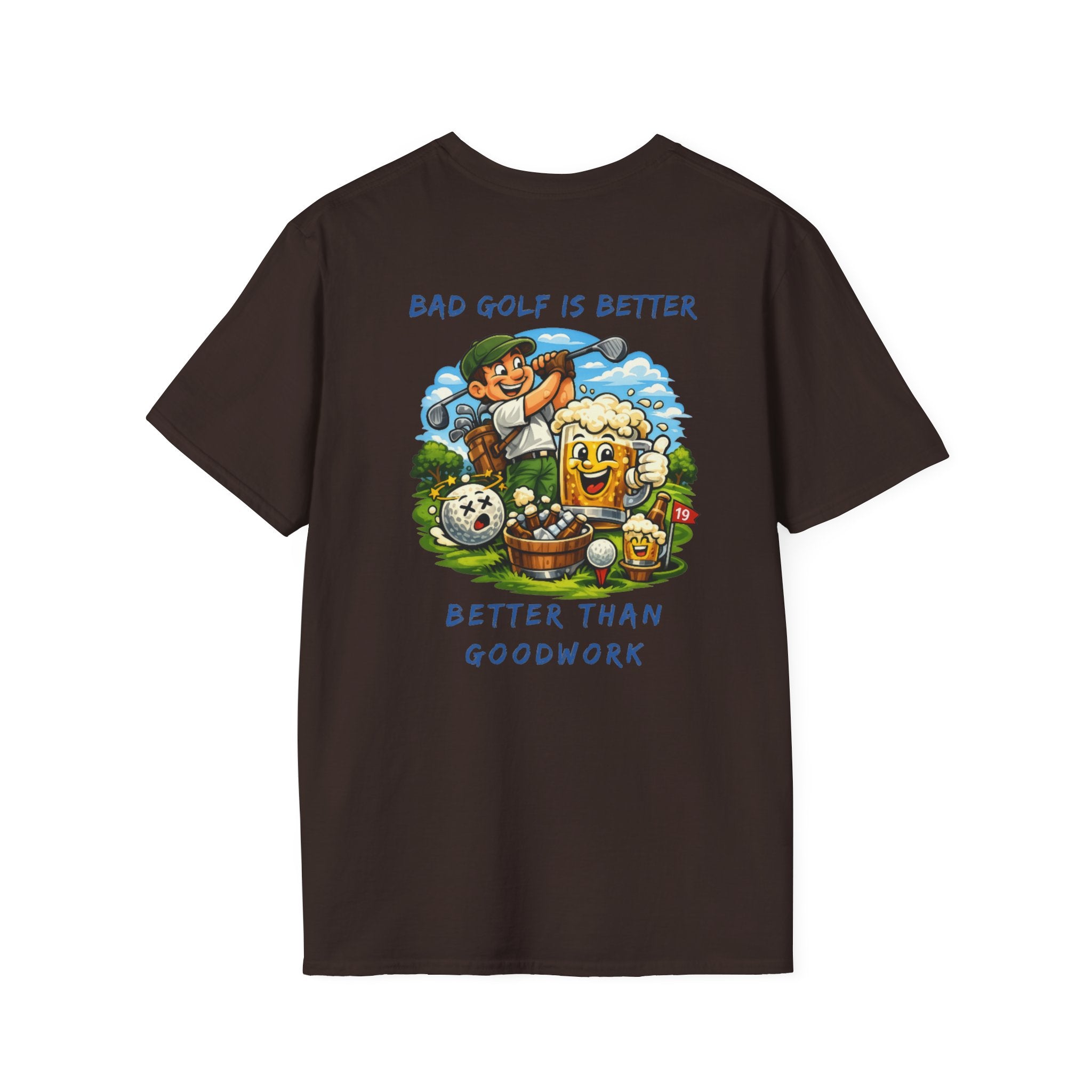 Golf Graphic T-Shirt — "Bad Golf Is Better, Better Than Goodwork" Cartoon Tee