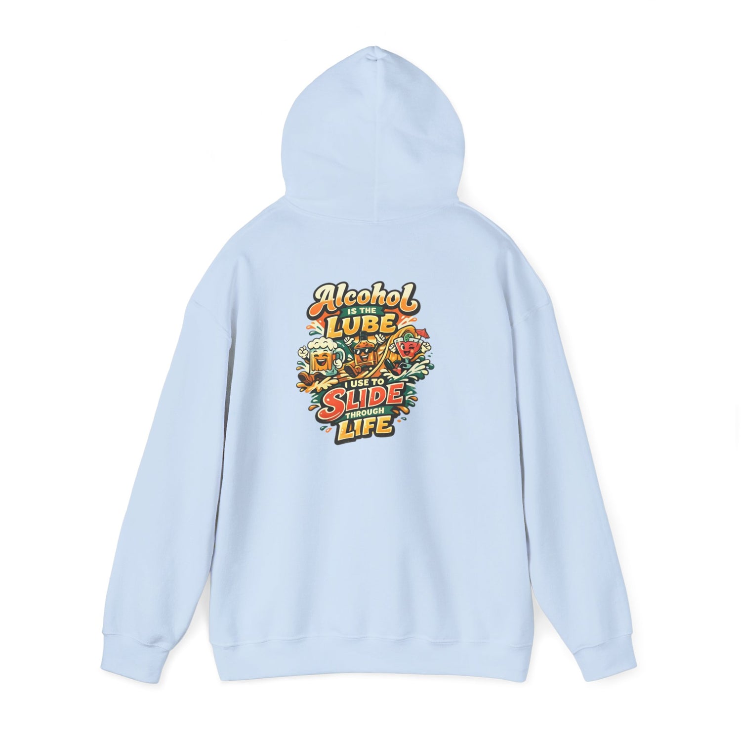 Alcohol Is The Lube I Use To Slide Through Life Funny Hoodie