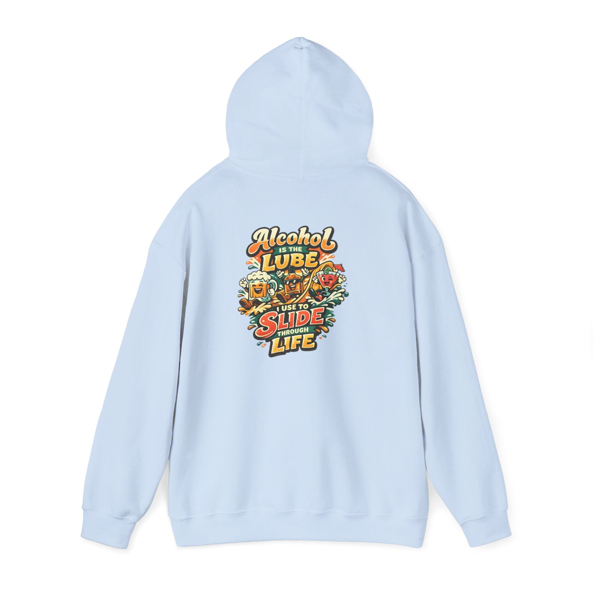 Alcohol Is The Lube I Use To Slide Through Life Funny Hoodie
