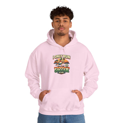 I Only Run When Soccer Is On Funny Hoodie