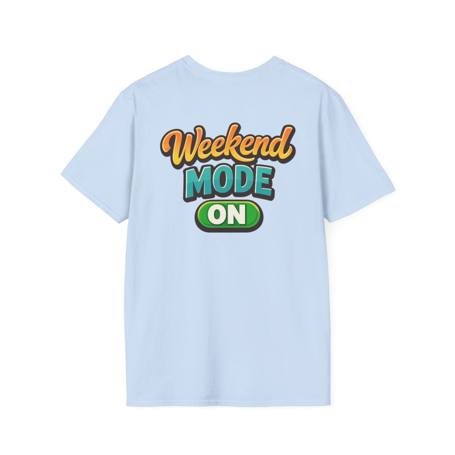 Weekend Mode On T-Shirt