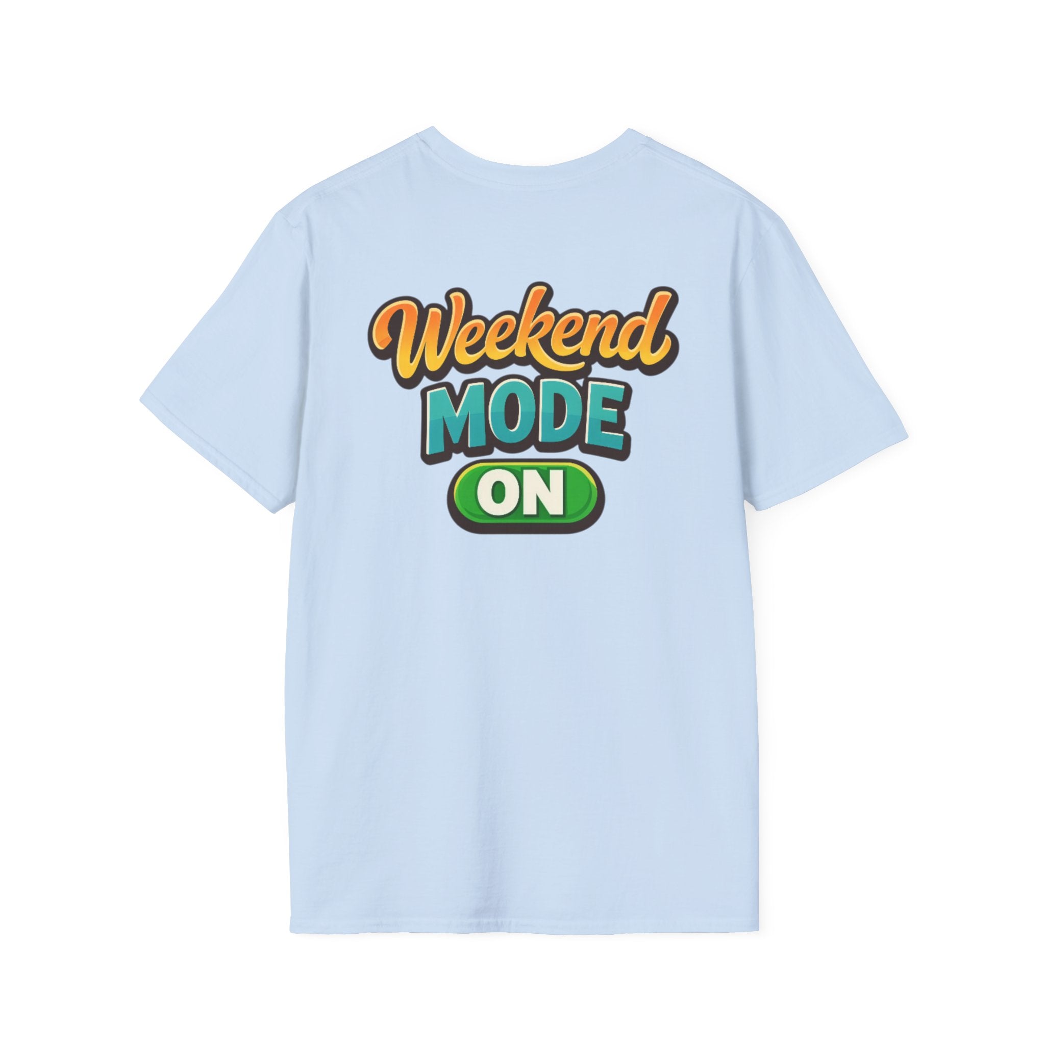 Weekend Mode On T-Shirt