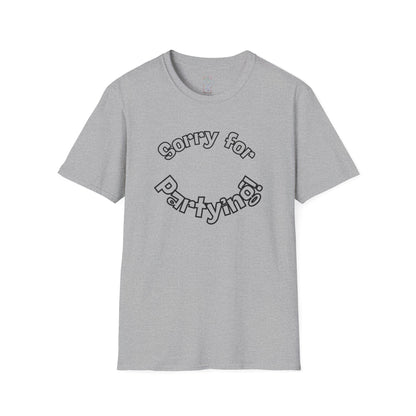Sorry for Partying T-Shirt