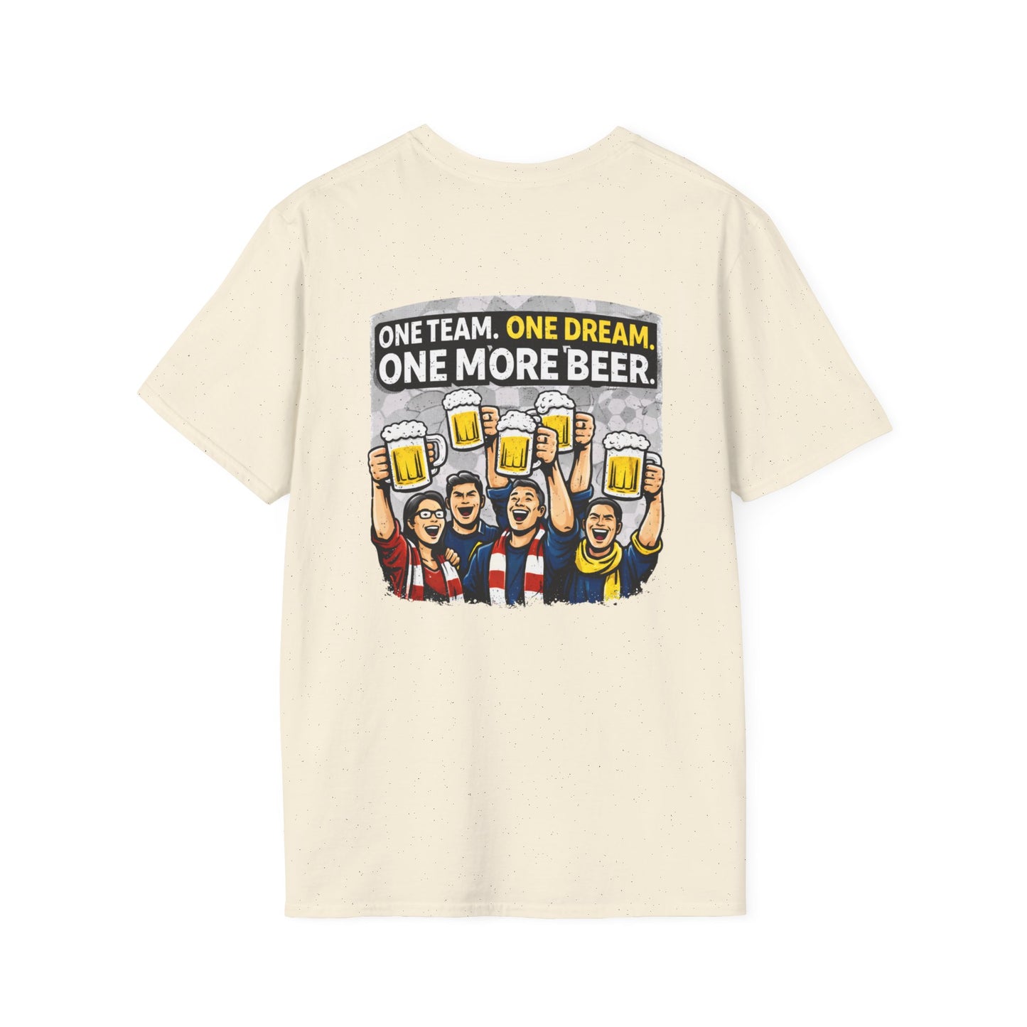 One Team One Dream One More Beer T-Shirt
