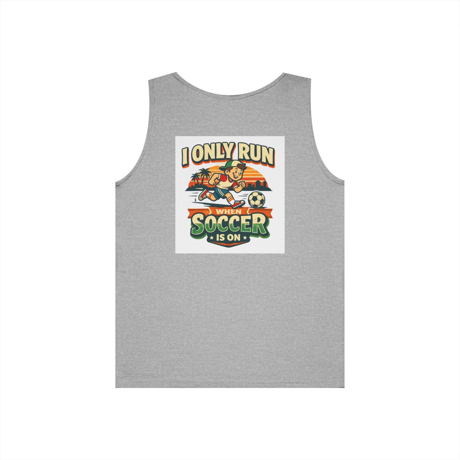 I Only Run When Soccer Is On Funny Tank Top