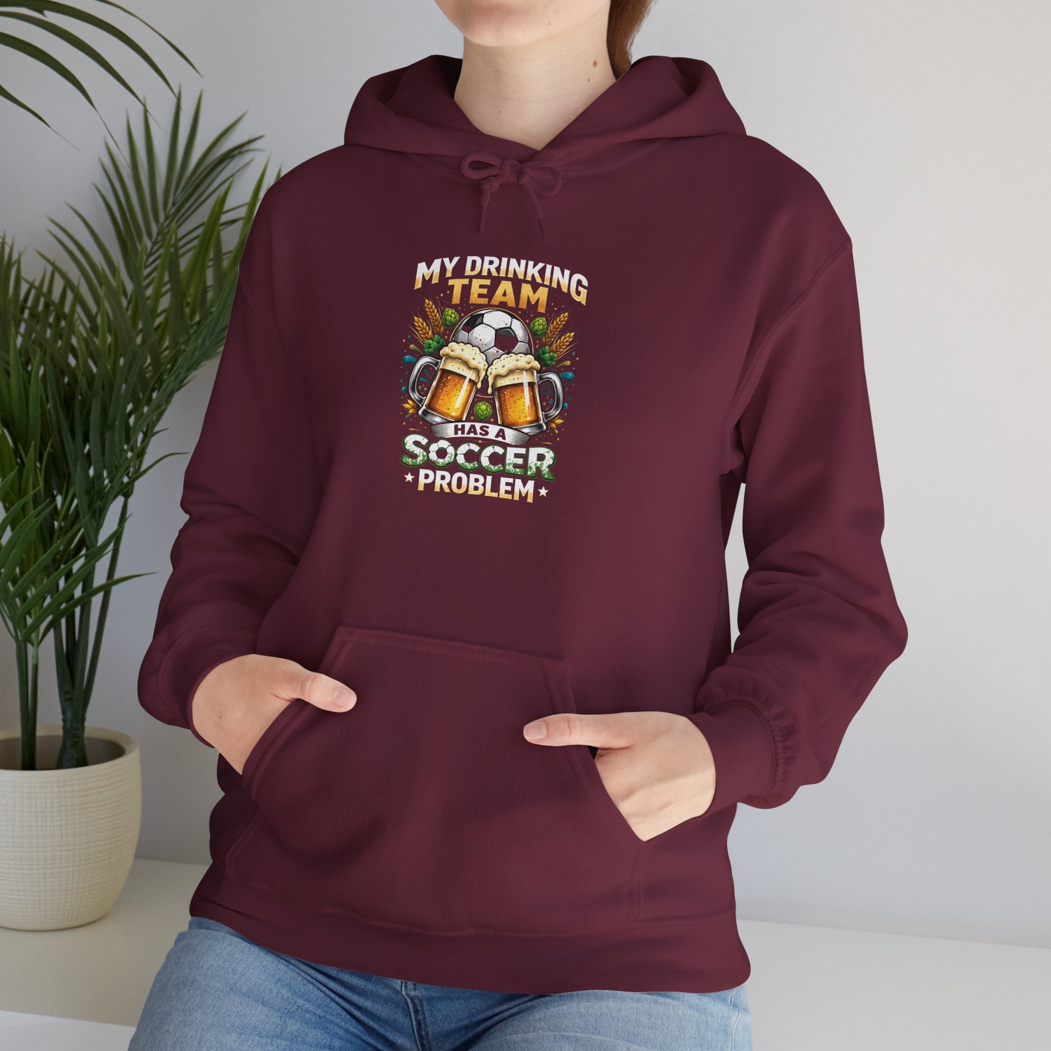 Soccer Hoodie - "My Drinking Team Has a Soccer Problem" Funny Soccer Player Pullover