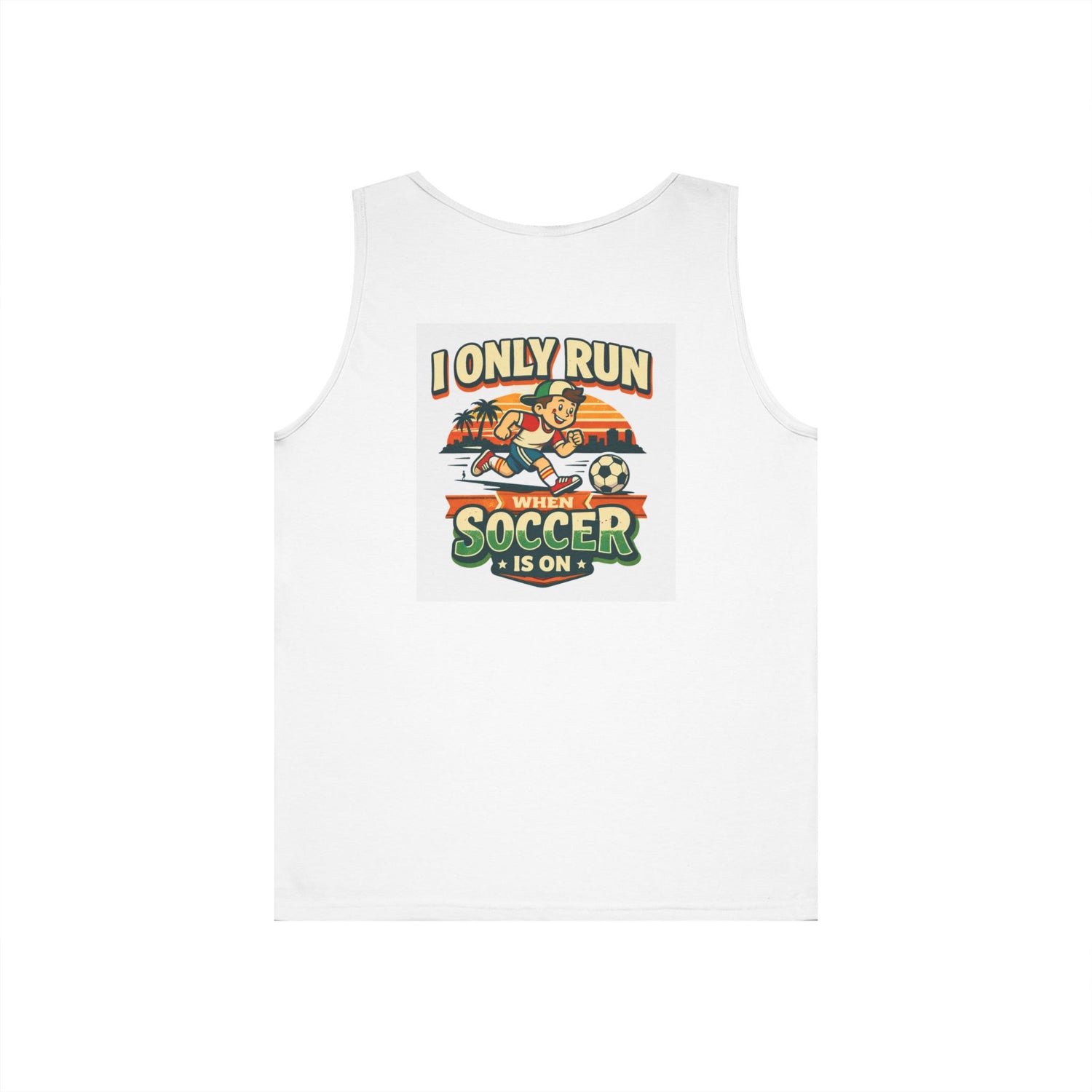 I Only Run When Soccer Is On Funny Tank Top