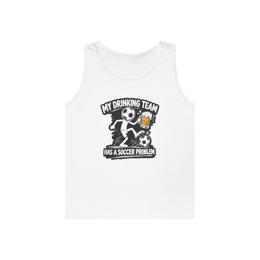 Soccer Drinking Team Tank Top — "My Drinking Team Has a Soccer Problem"