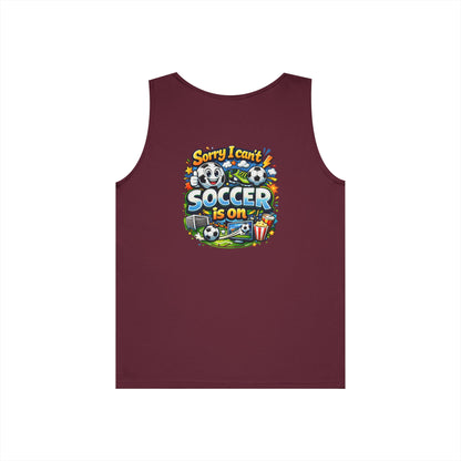 Sorry I Cant Soccer Is On Funny Tank Top