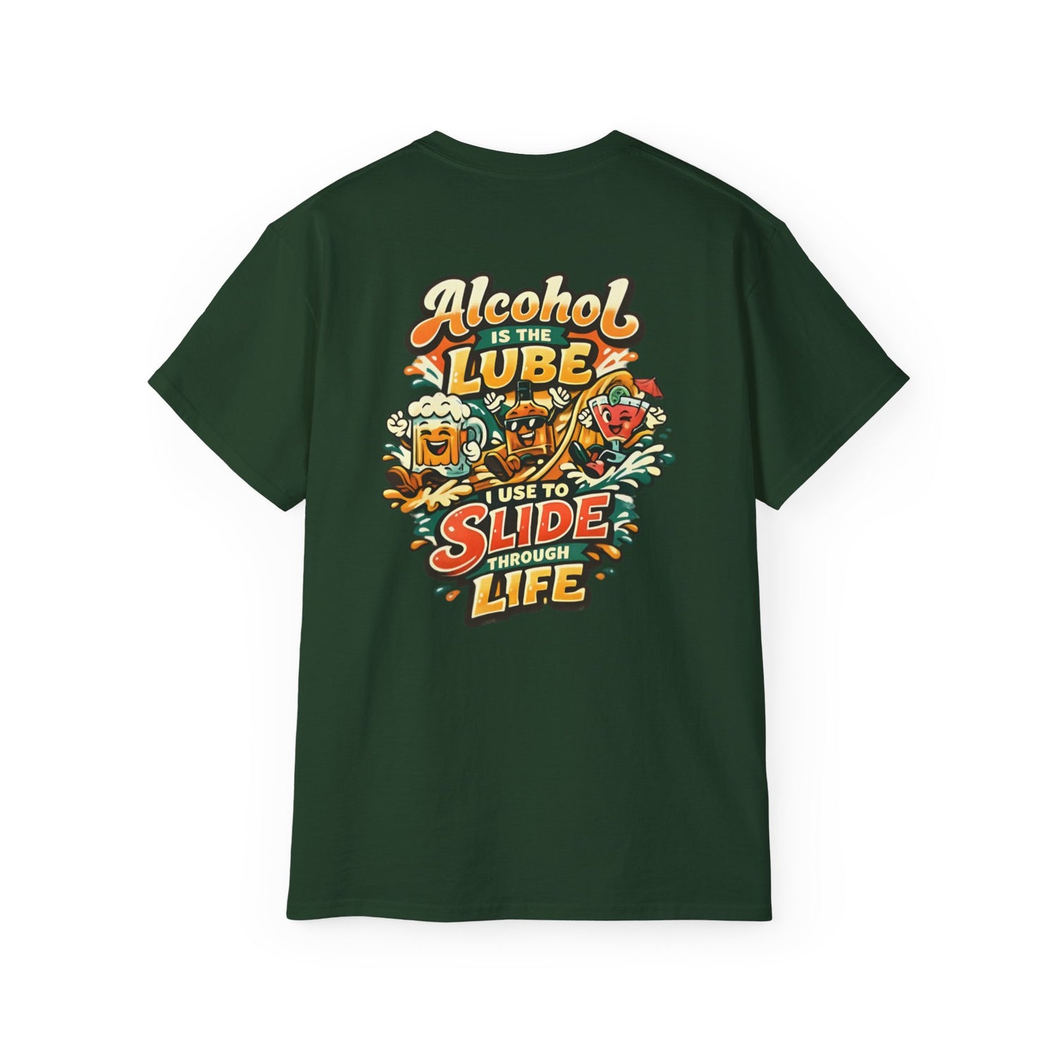 Alcohol Is The Lube I Use To Slide Through Life T-Shirt