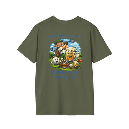 Golf Graphic T-Shirt — "Bad Golf Is Better, Better Than Goodwork" Cartoon Tee