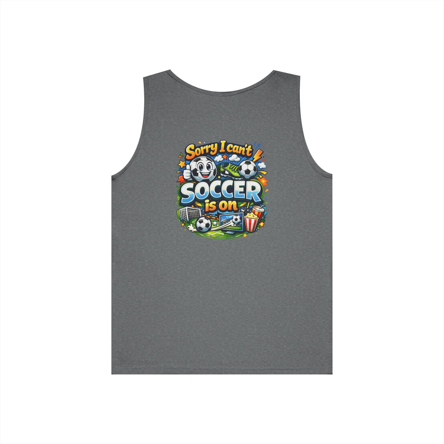 Sorry I Cant Soccer Is On Funny Tank Top