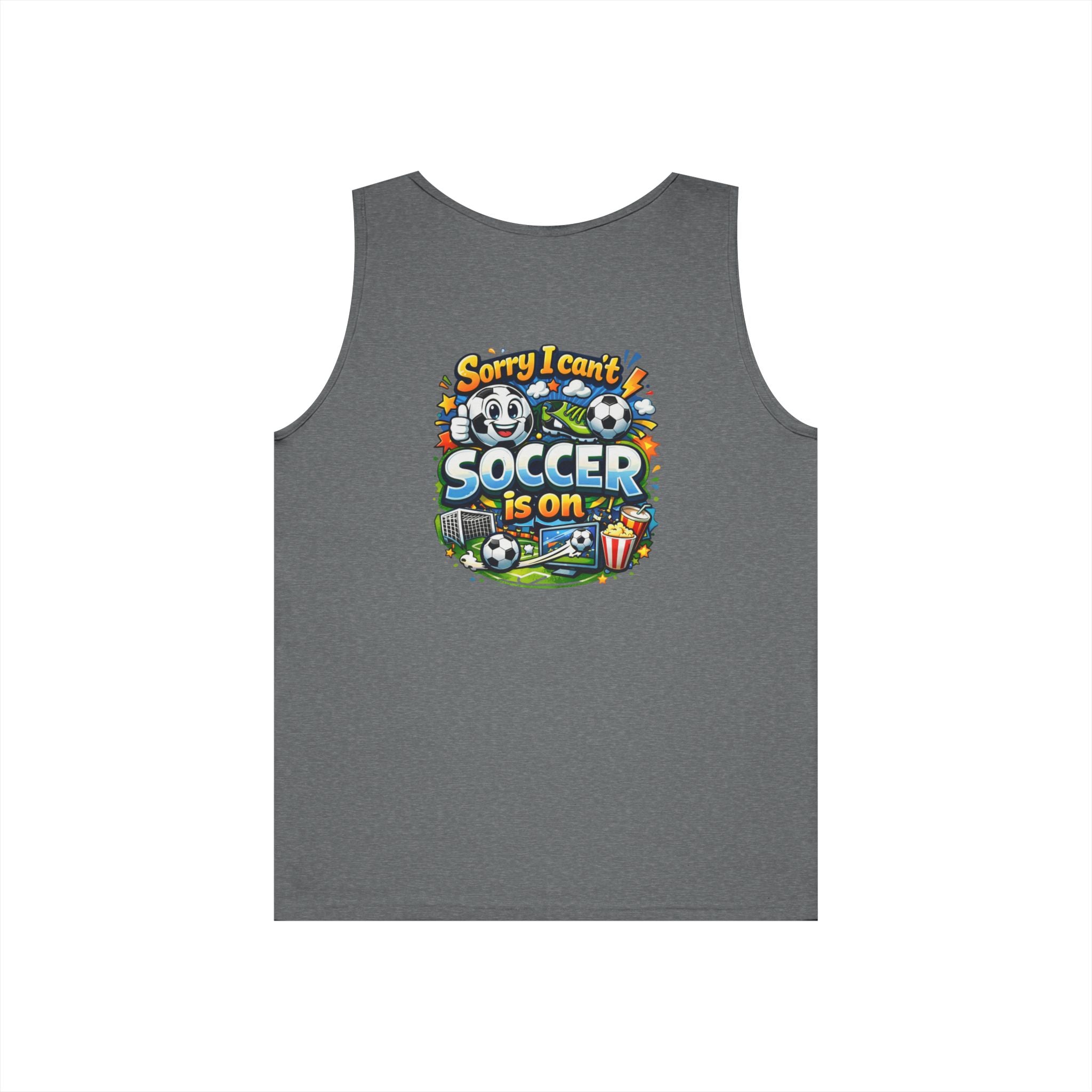 Sorry I Cant Soccer Is On Funny Tank Top