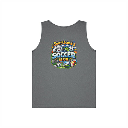 Sorry I Cant Soccer Is On Funny Tank Top