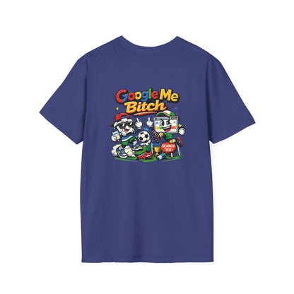 Google Me Bitch Funny T-Shirt