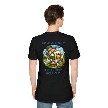 Golf Graphic T-Shirt — "Bad Golf Is Better, Better Than Goodwork" Cartoon Tee