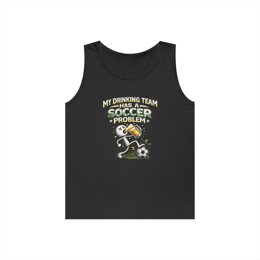 Soccer Drinking Team Tank Top – "My Drinking Team Has a Soccer Problem"