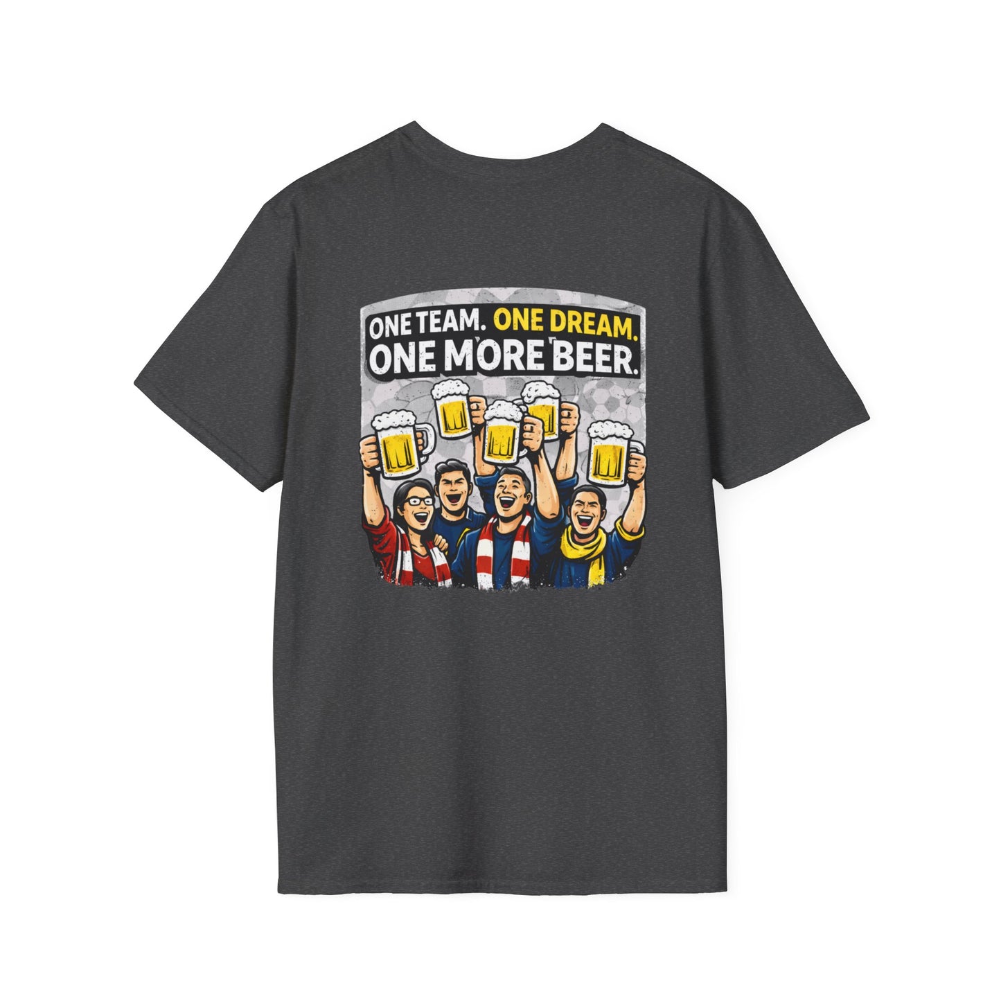 One Team One Dream One More Beer T-Shirt
