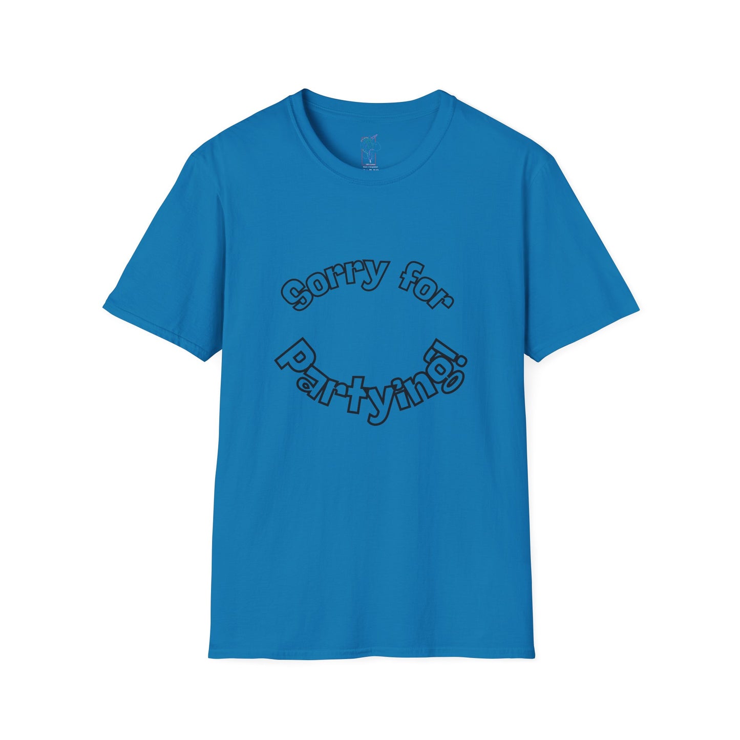 Sorry for Partying T-Shirt
