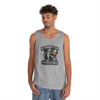 Soccer Drinking Team Tank Top — "My Drinking Team Has a Soccer Problem"