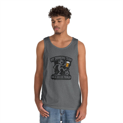 Soccer Drinking Team Tank Top — "My Drinking Team Has a Soccer Problem"
