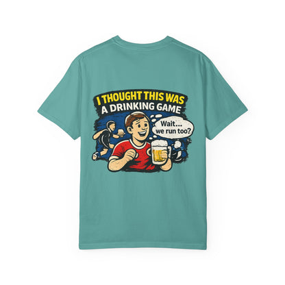 Drinking Game Tee — “I Thought This Was a Drinking Game” Funny Beer Run T-Shirt