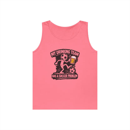Soccer Drinking Team Tank Top — "My Drinking Team Has a Soccer Problem"