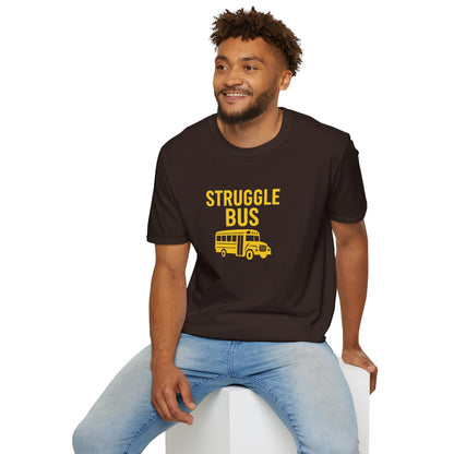 Struggle Bus 2- Funny Hangover Unisex T-Shirt
