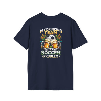 Soccer Drinking Team T-Shirt — "My Drinking Team Has a Soccer Problem" Football Beer Tee