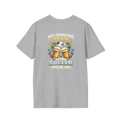 Soccer Drinking Team T-Shirt — "My Drinking Team Has a Soccer Problem" Football Beer Tee