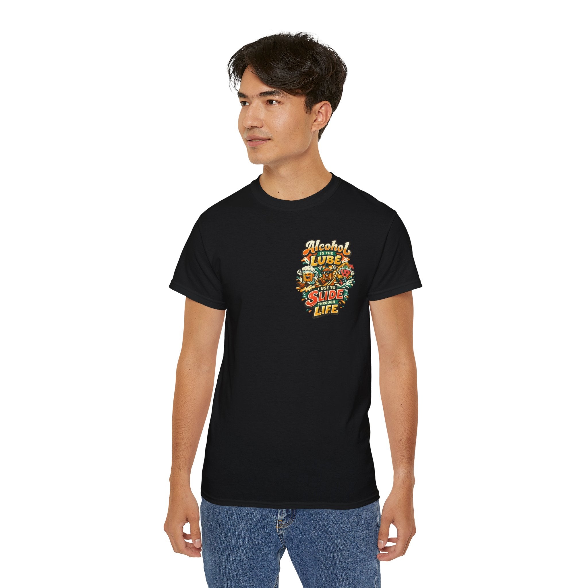 Alcohol Is The Lube I Use To Slide Through Life T-Shirt