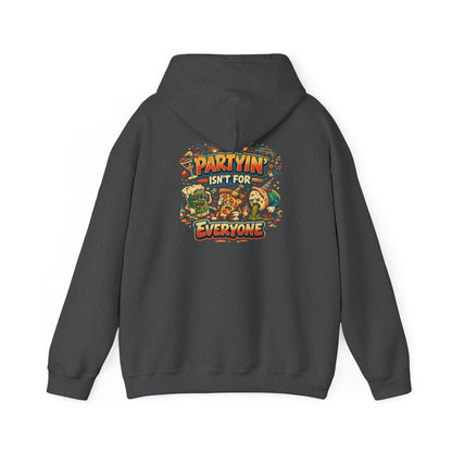 Partyin Isnt For Everyone Funny Hoodie