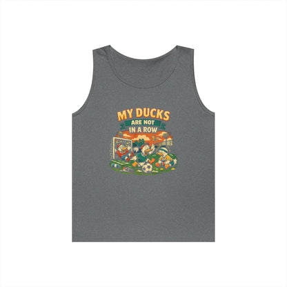 My Ducks Are Not In A Row Funny Tank Top