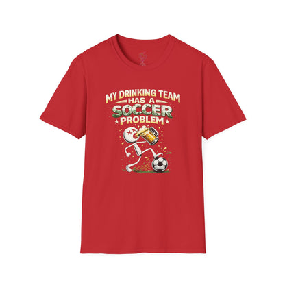 Soccer T-Shirt — "My Drinking Team Has a Soccer Problem" Funny Soccer Fan Tee